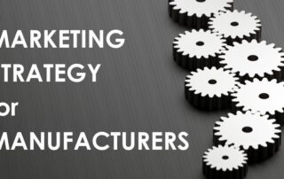 Marketing Strategy for Manufacturers